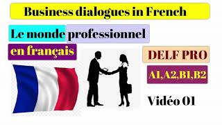 Dialogues en Français  Le monde professionnel  Business dialogues in French  DELF Pro  01 [upl. by Bodnar635]