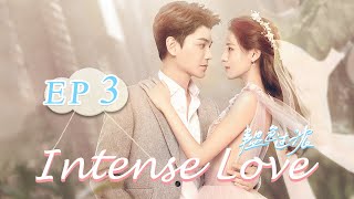 【ENG SUB】Intense Love EP3——Cast Zhang Yuxi  Ding Yuxi【MangoTV English】 [upl. by Ellecrag130]