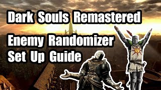 Enemy Randomizer Set Up Guide 🏆 Dark Souls Remastered [upl. by Ahl997]