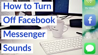 How to Turn Off Facebook Messenger Sounds in 2021 [upl. by Lu]