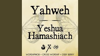 Yahweh  Yeshua Hamashiach [upl. by Karee]