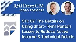 STR 02 The Details on Using ShortTerm Rental Losses to Reduce Active Income amp Technical Details [upl. by Verlee]