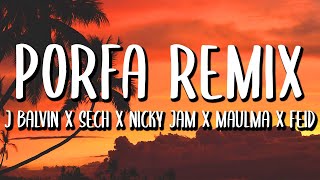 Feid Ft J Quiles J Balvin Nicky Jam Maluma y Sech  Porfa REMIX LetraLyrics [upl. by Ojyma380]