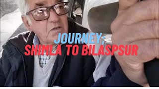 Journey Shimla to Bilaspur Himachal Pradesh [upl. by Adalbert]