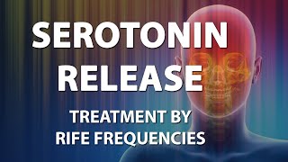 Serotonin Release  RIFE Frequencies Treatment  Energy amp Quantum Medicine with Bioresonance [upl. by Yert]