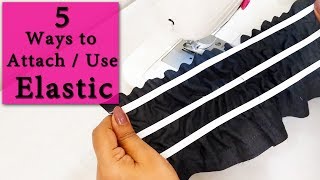 5 Ways to Attach  Use Elastic  Basics of Sewing 1 [upl. by Wenda]