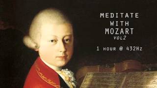 Meditate with Mozart  432Hz Classical Music  Vol 2 [upl. by Prissy389]