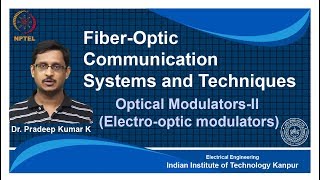 noc18ee28 Lecture 48Optical ModulatorsII Electrooptic modulators [upl. by Dadelos]