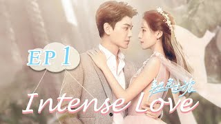 【ENG SUB】Intense Love EP1——Cast Zhang Yuxi  Ding Yuxi【MangoTV English】 [upl. by Sihonn]