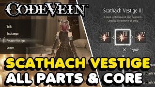 Code Vein  All Scathach Vestige Parts amp Core Locations [upl. by Sharona]