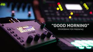 PreenFM2  quotGood Morningquot  Sound Bank  64 presets for this synth [upl. by Nonnah]