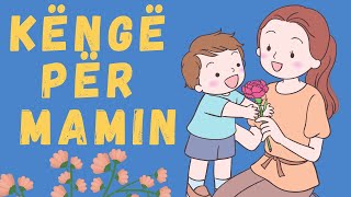 Këngë për Mamin  Gëzuar 8 Marsin e Dashur Mami [upl. by Nonohcle]