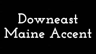 Downeast Maine Accent [upl. by Nanis]