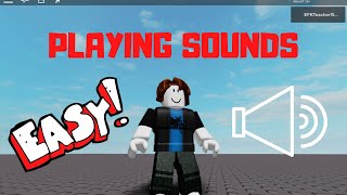 Roblox Studio Tutorial Playing Sounds [upl. by Schaeffer]