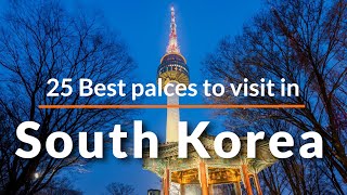 25 BEST Places to Visit in South Korea  TOP 25 Places to Visit in South Korea  Travel Video [upl. by Saiff]