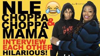 Rap Star NLE Choppa And Choppa Mama Interview Each Other Hilarious Convo [upl. by Nichola488]