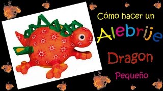 Como hacer un ALEBRIJE Dragon Pequeño ¡Diviértete ahora [upl. by Enitnelav]