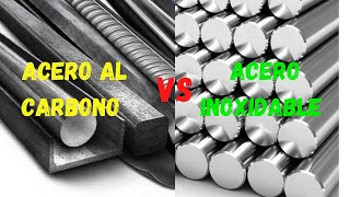 Acero al Carbono vs Acero Inoxidable [upl. by Jayne]