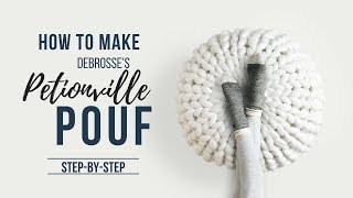 How to Make Debrosses Petionville Pouf  Step by Step [upl. by Leonsis99]