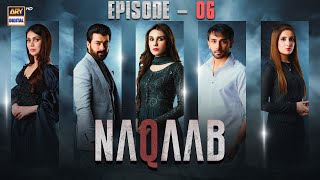 Naqaab Episode 6  Ali Ansari  Hina Tariq  Humayoun Ashraf  28 Feb 2025 Eng Sub ARY Digital [upl. by Callery669]