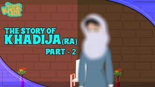 Family Of Prophet Muhammad SAW Stories  Khadija RA Wife Of Prophet  Part 2  Quran Stories [upl. by Acinnor]