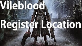 Bloodborne  Vileblood Register Location [upl. by Eahsan249]