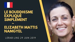 Elizabeth Mattis Namgyel  Le bouddhisme expliqué simplement [upl. by Marka]