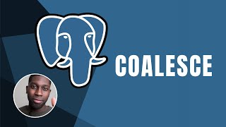 PostgreSQL Coalesce  Course  2019 [upl. by Hajar]