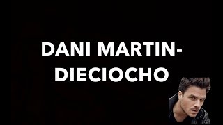 Dani Martin  Dieciocho letra HD [upl. by Yorke]