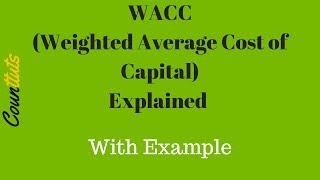 WACC Weighted Average Cost of Capital  Explained with Example [upl. by Ummersen]