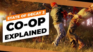 State of Decay 2 Co Op Explained [upl. by Nnylecoj]