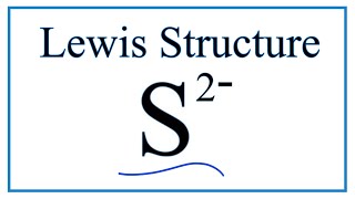 How to Draw the Lewis Dot Structure for S 2 Sulfide ion [upl. by Rose]