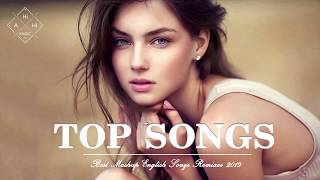 Best English Songs Remixes 2019 Hits  New Mashup Of Popular Songs  Best Pop Songs Remixes 2019 [upl. by Tennek929]