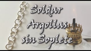 ¡SOLDAR ARGOLLAS DE PLATA SIN SOPLETE Con mechero [upl. by Link]