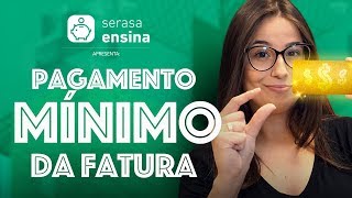 Pagamento mínimo da fatura do Cartão de Crédito  Serasa Ensina [upl. by Nino779]