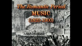 PART 1 The Romantic Period MUSIC 18201900 [upl. by Aken212]