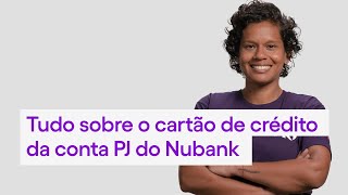 Tudo sobre o cartão de crédito PJ do Nubank [upl. by Lalat]