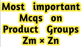 numberofsubgroupsinproductgroupsZmxZnandZ2xZ4andZ3xZ6 mcqsonproductgroups [upl. by Araht]