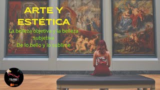 Lo bello y lo sublime Kant La belleza objetiva y subjetiva Juicio estético y artístico [upl. by Ninazan]