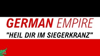 German Empire Anthem  quotHeil dir im Siegerkranzquot  1080p HQ Lyrics [upl. by Araiet]