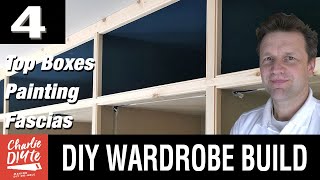 DIY Fitted Wardrobe Build  TOP BOXES PAINTING amp FASCIAS  Video 4 [upl. by Boony]