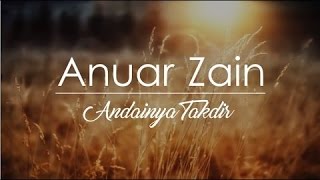 Anuar Zain Andainya Takdir Lirik [upl. by Ammej32]