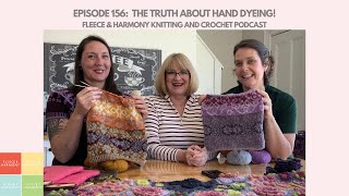 A Truth about HandDyeing  Ep 156 Fleece amp Harmony Woolcast [upl. by Enimrac499]