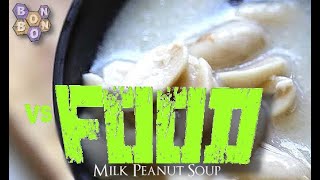 Milk Peanut Soup  BonBonB Vs Food [upl. by Nevsa]