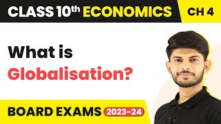 Class 10 Economics Chapter 4What is Globalisation  Globalisation amp the Indian Economy 202324 [upl. by Mara]