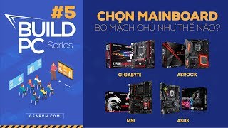 Chọn mainboard chơi Game thì cần lưu ý những gì  GVN BUILD PC 5 [upl. by Anirazc]