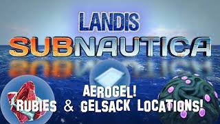 Aerogel Rubies amp Gelsack Locations Subnautica Guides ZP [upl. by Orvas]