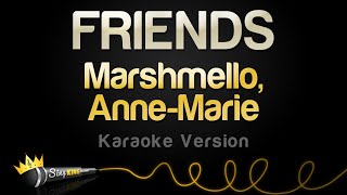 Marshmello Anne Marie  FRIENDS Karaoke Version [upl. by Clarabelle]