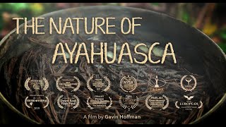 The Nature of Ayahuasca 2019 Documentary [upl. by Ammadas]