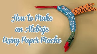 How To Make an Alebrije Using Paper Mache  Como hacer un alebrije con papel mache [upl. by Nylannej]